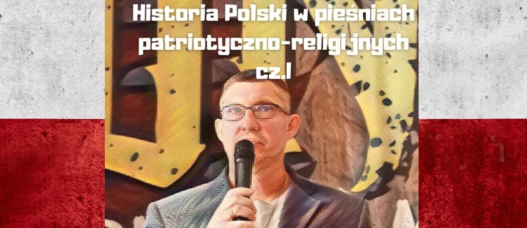 Historia Polski w pieśniach patriotyczno-religijnych. Spotkanie z Jarosławem Kłosowskim